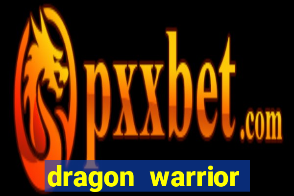 dragon warrior legend champion dinheiro infinito